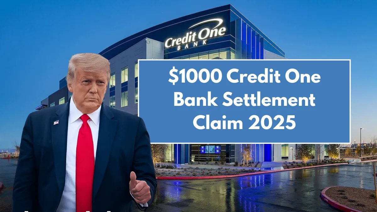 $1000 Credit One Bank Settlement Claim 2025 – Claim Form, Last Date & How To?