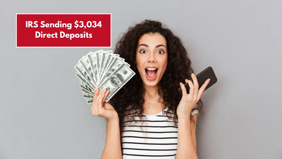 IRS Sending $3,034 Direct Deposits